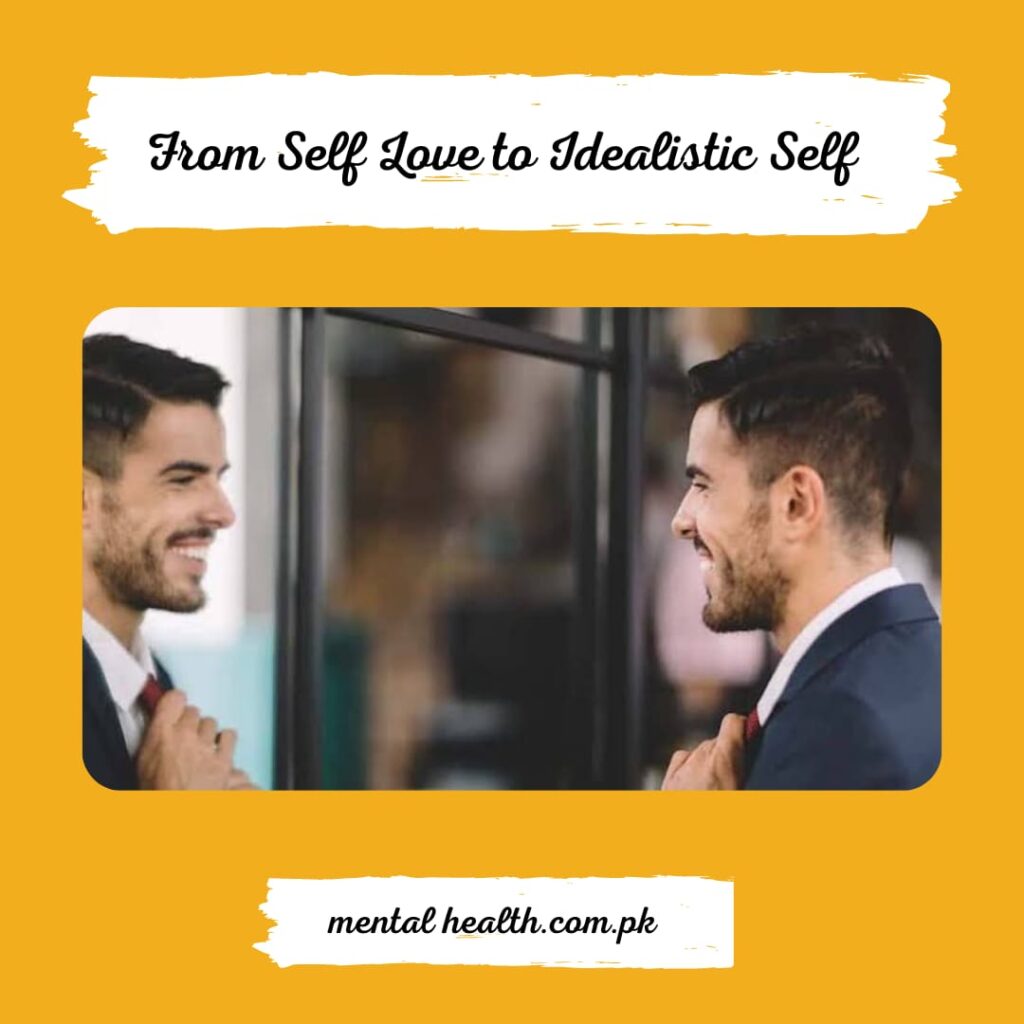 From Self Love to Idealistic Self - Narcissistic Personality Disorder