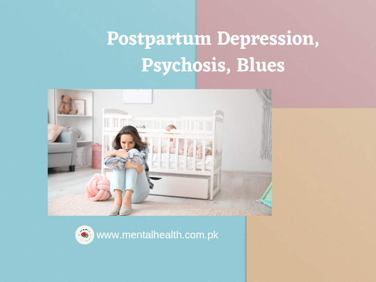 Postpartum Depression, Psychosis & Blues