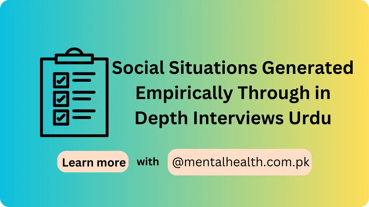 Social Situations Generated Empirically Through in Depth Interviews Urdu