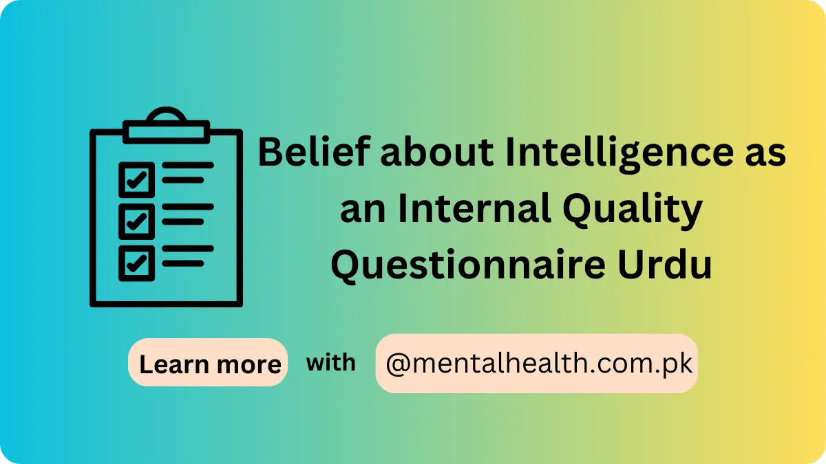 Belief about Intelligence as an Internal Quality Questionnaire Urdu
