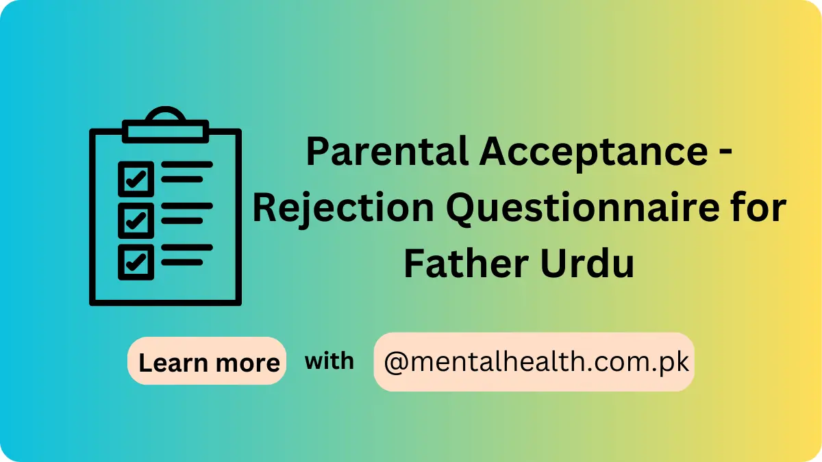 Parental Acceptance - Rejection Questionnaire for Father Urdu