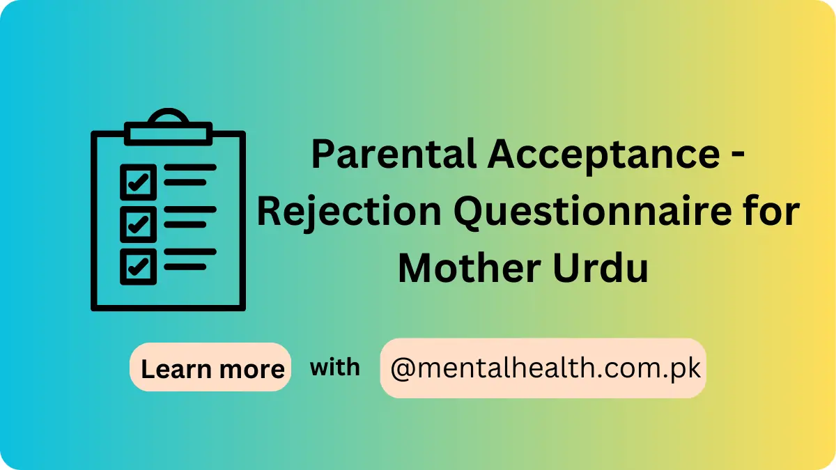 Parental Acceptance - Rejection Questionnaire for Mother Urdu