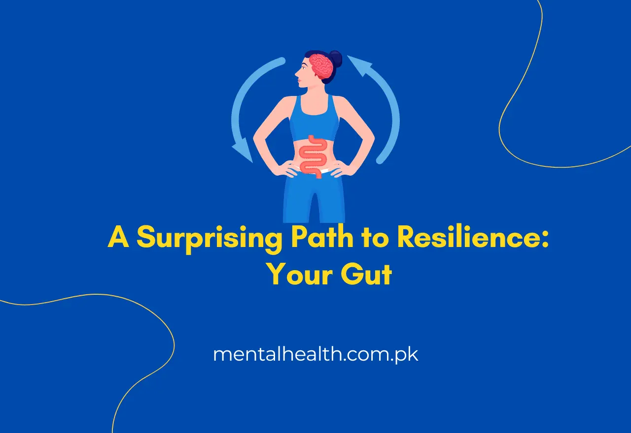 A Surprising Path to Resilience: Your Gut