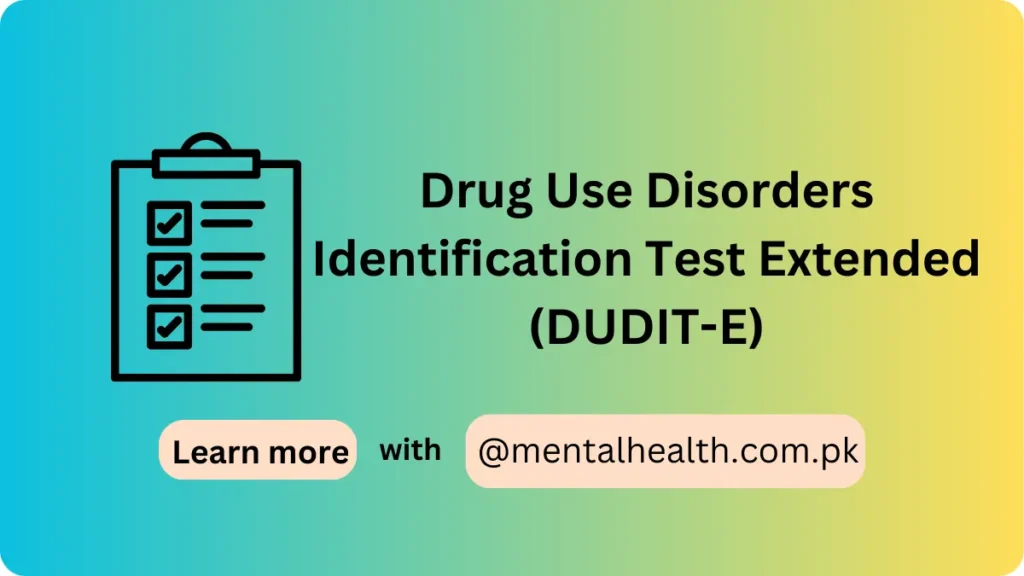 Drug Use Disorders Identification Test Extended (DUDIT-E)