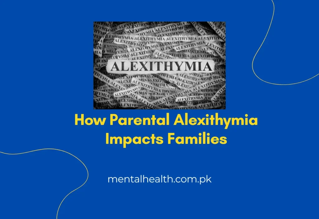 How Parental Alexithymia Impacts Families
