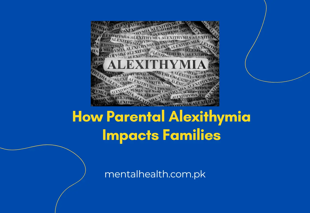 How Parental Alexithymia Impacts Families