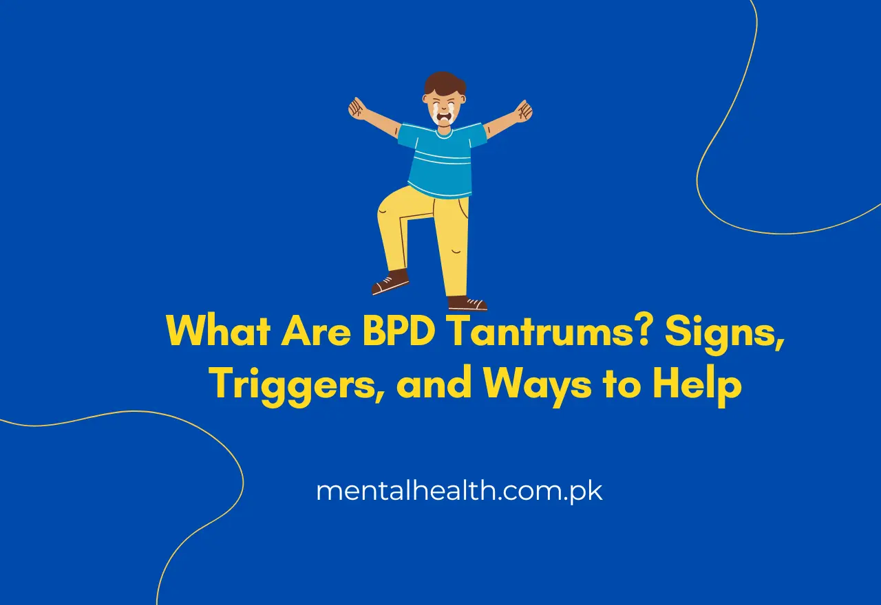 What Are BPD Tantrums? Signs, Triggers, and Ways to Help