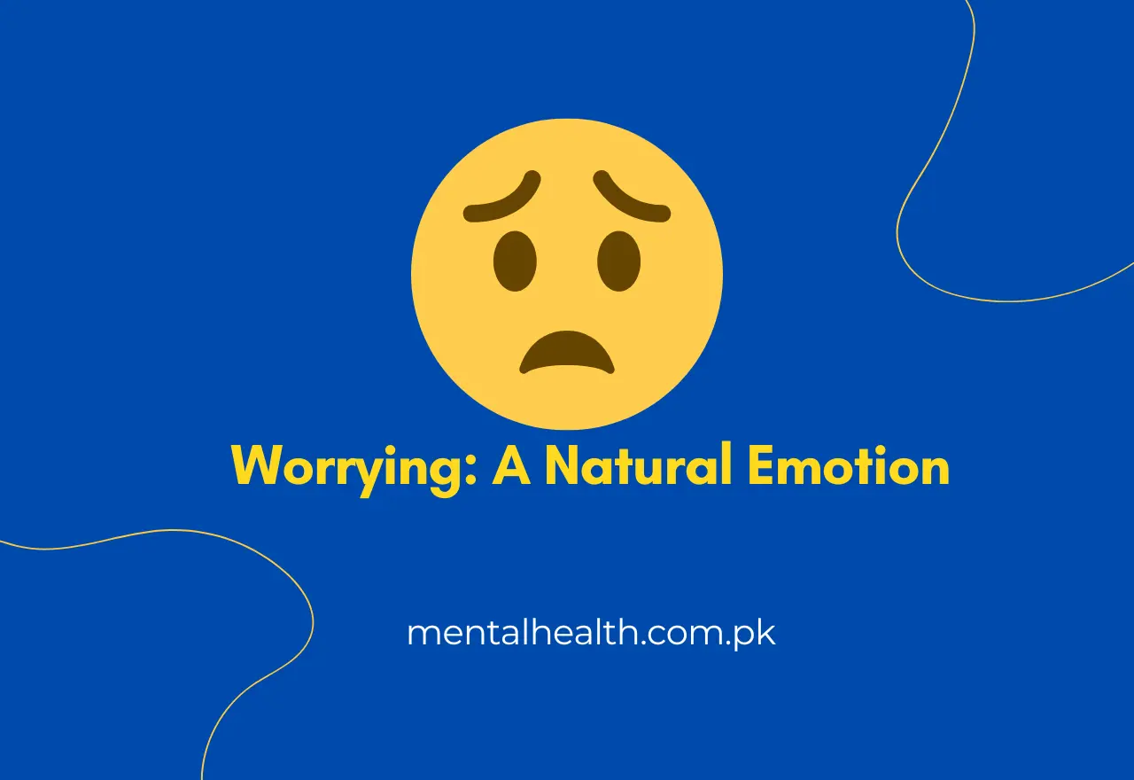 Worrying: A Natural Emotion