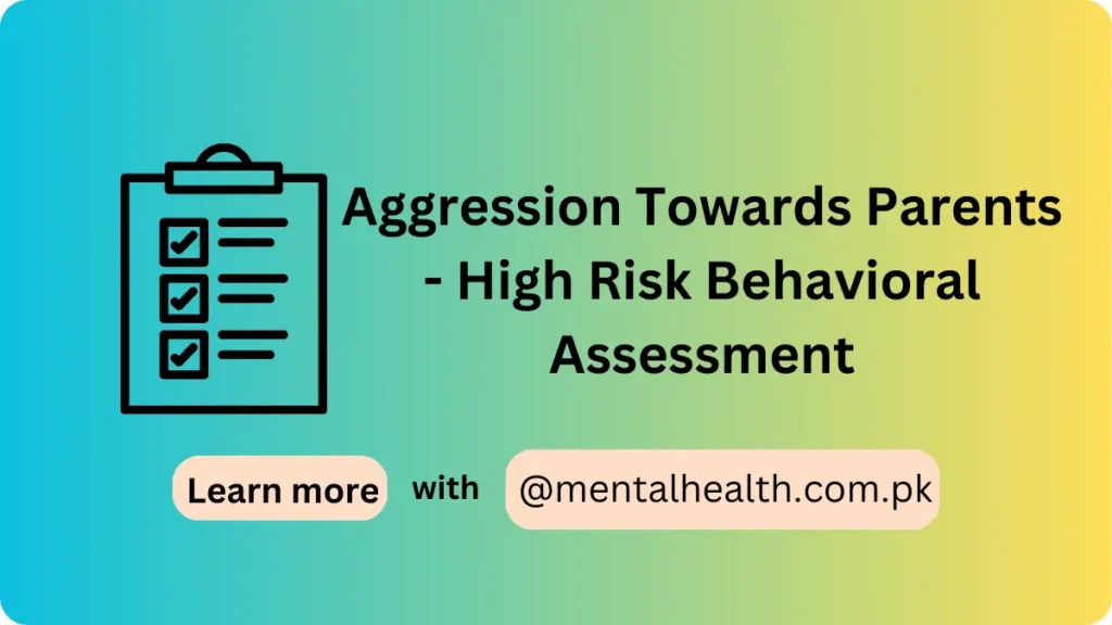 Aggression Towards Parents - High Risk Behavioral Assessment