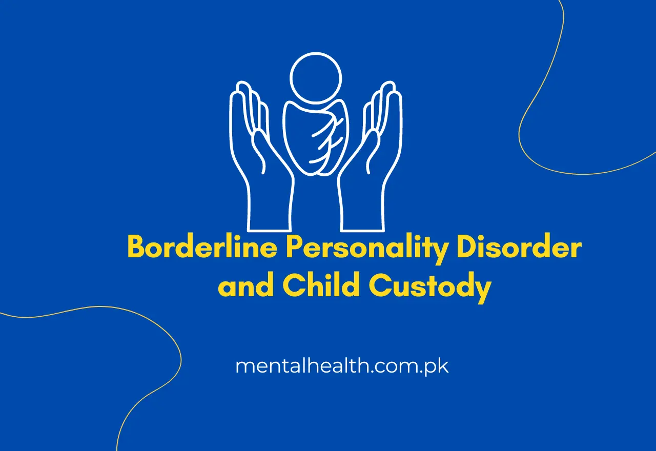 Borderline Personality Disorder and Child Custody