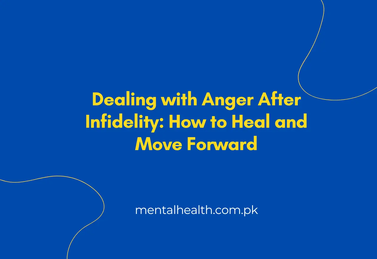 Dealing with Anger After Infidelity: How to Heal and Move Forward
