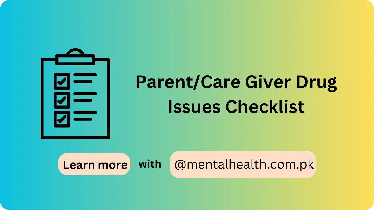 Parent/Care Giver Drug Issues Checklist