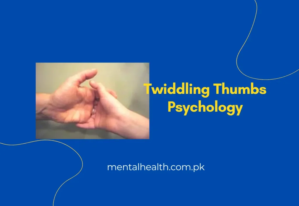 Twiddling Thumbs Psychology