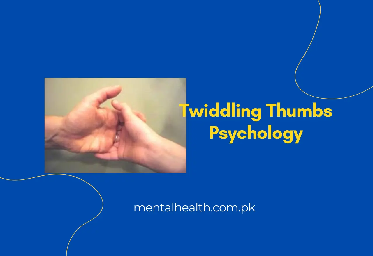 Twiddling Thumbs Psychology