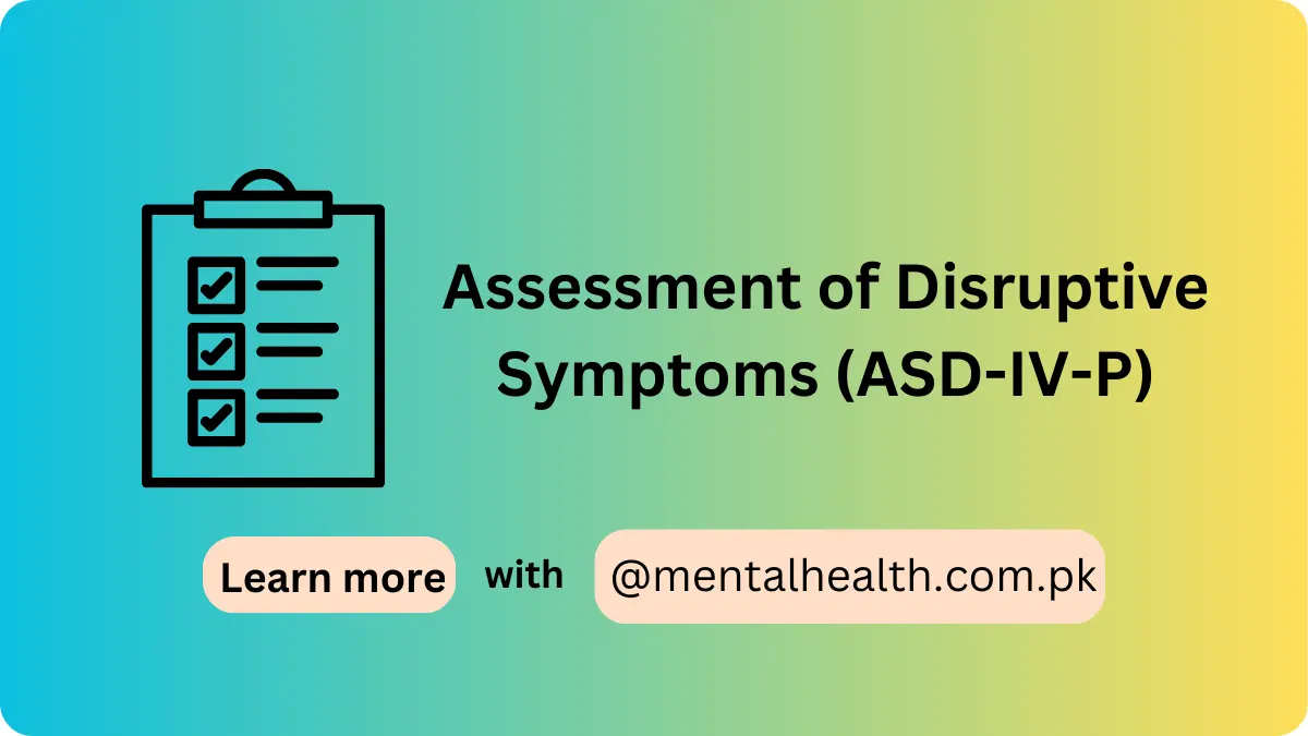 Assessment of Disruptive Symptoms (ASD-IV-P)