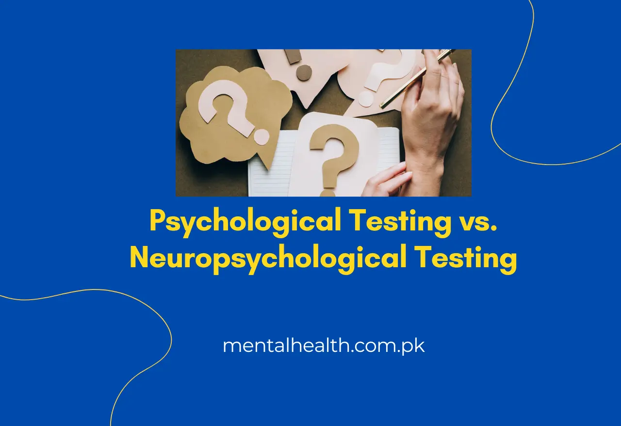Psychological Testing vs. Neuropsychological Testing: Key Differences and Applications
