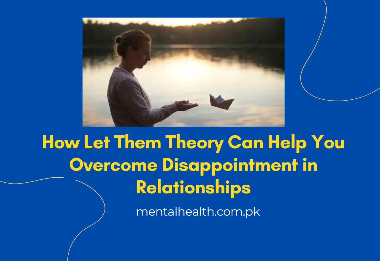 How Let Them Theory Can Help You Overcome Disappointment in Relationships