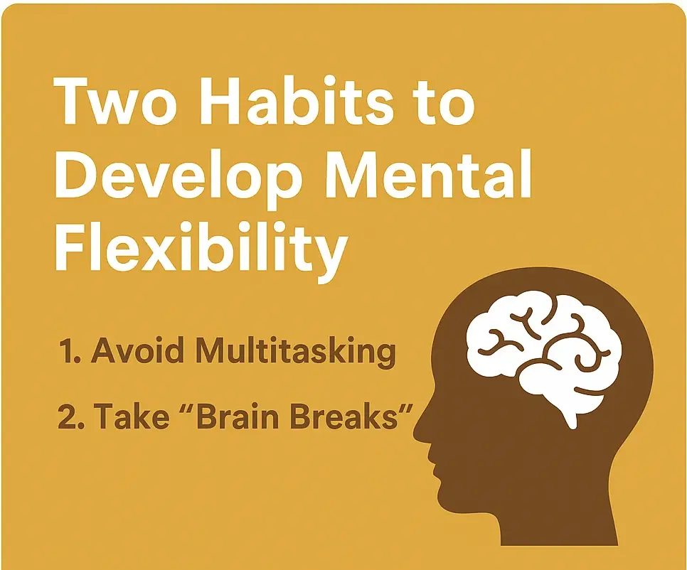 Two Habits to Develop Mental Flexibility