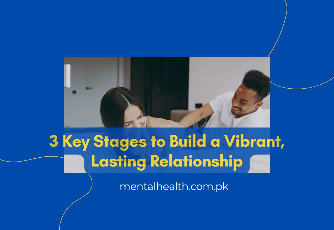 3 Key Stages to Build a Vibrant, Lasting Relationship