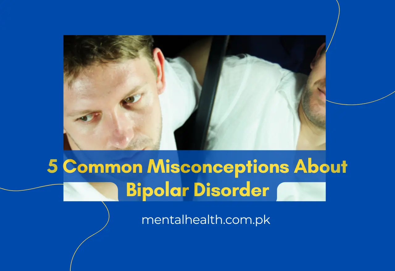 5 Common Misconceptions About Bipolar Disorder