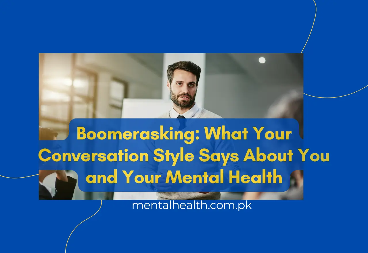 Boomerasking: What Your Conversation Style Says About You and Your Mental Health