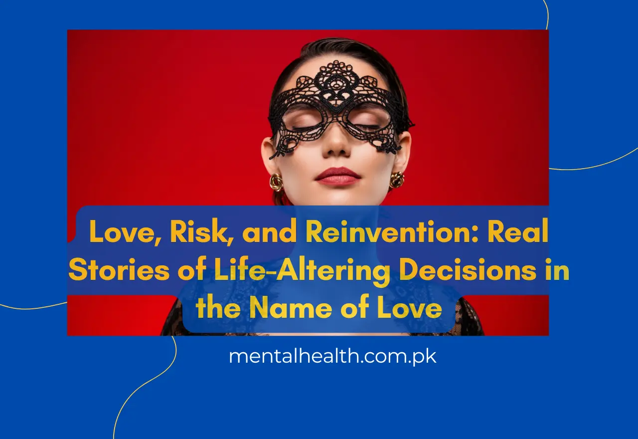 Love, Risk, and Reinvention: Real Stories of Life-Altering Decisions in the Name of Love