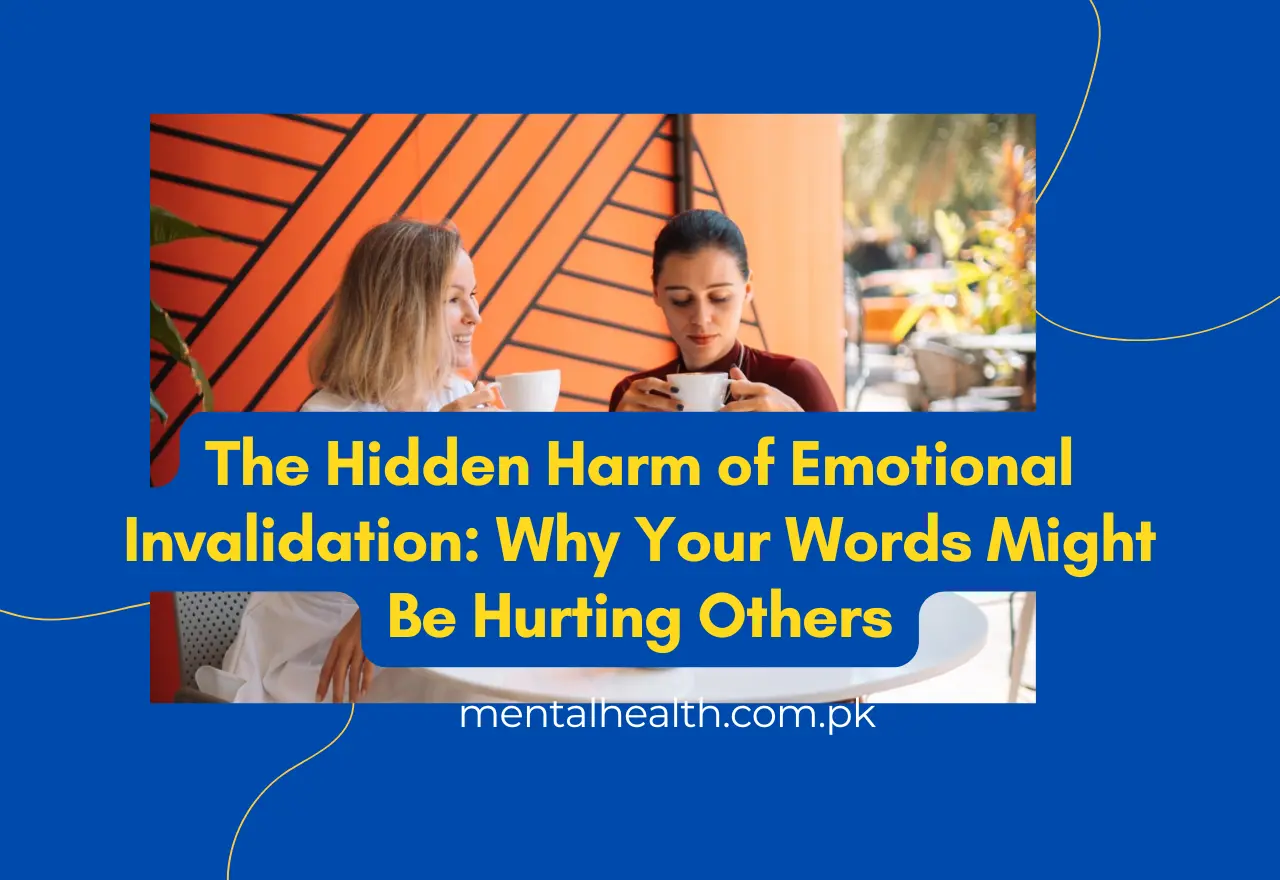 The Hidden Harm of Emotional Invalidation: Why Your Words Might Be Hurting Others