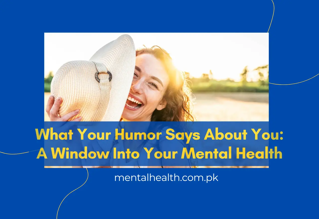 What Your Humor Says About You: A Window Into Your Mental Health