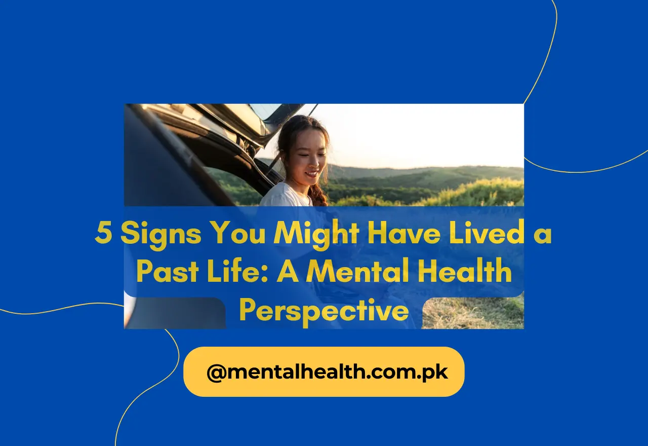 5 Signs You Might Have Lived a Past Life A Mental Health Perspective