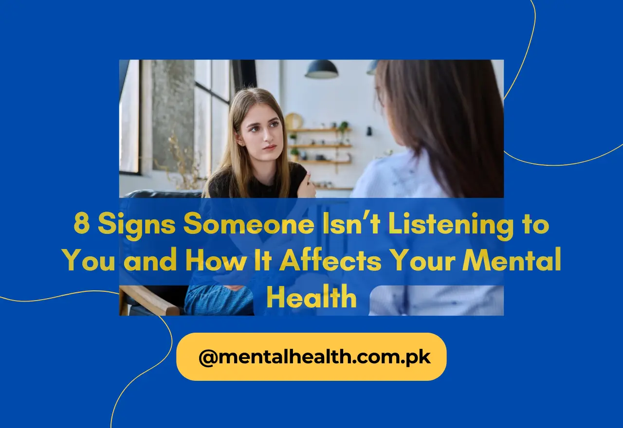 8 Signs Someone Isn’t Listening to You and How It Affects Your Mental Health