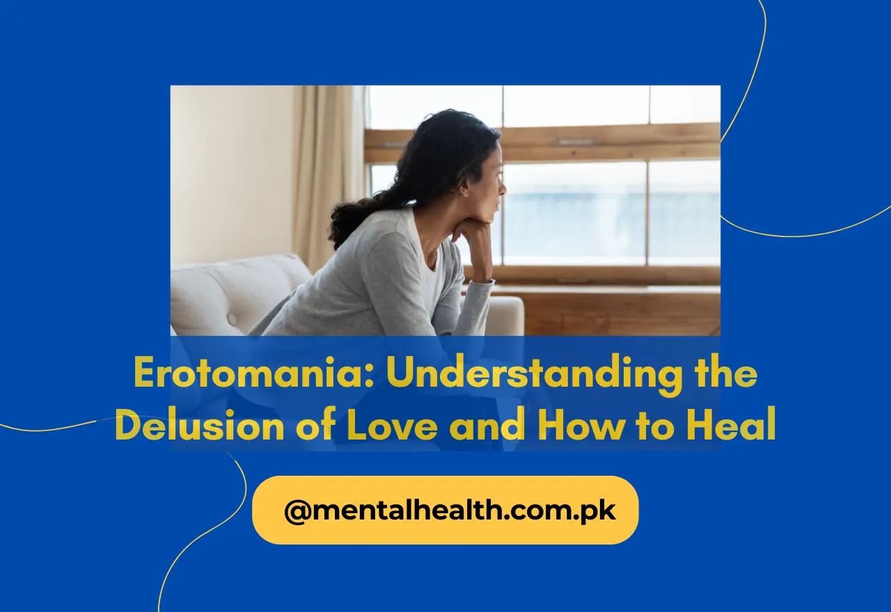 Erotomania: Understanding the Delusion of Love and How to Heal