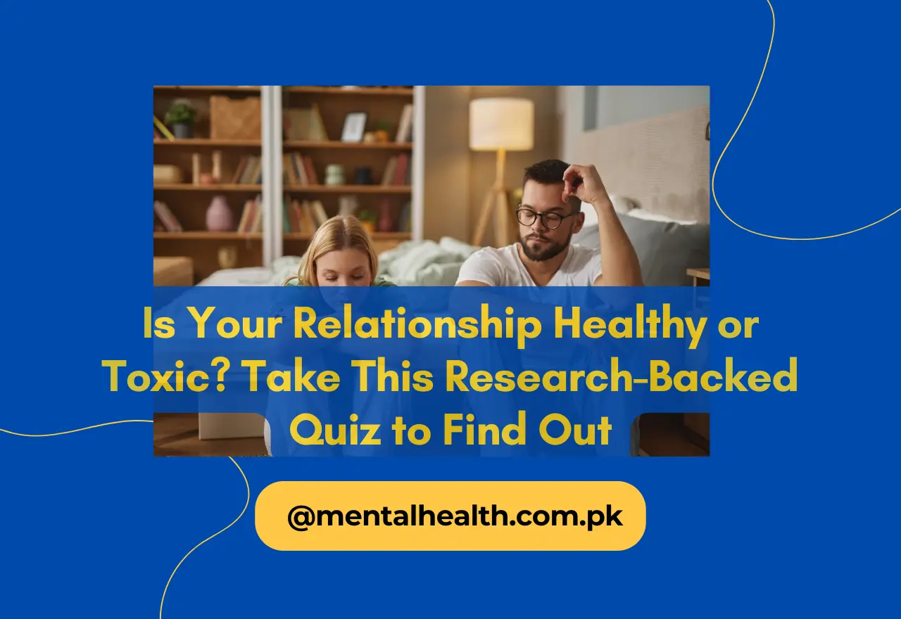 Is Your Relationship Healthy or Toxic? Take This Research-Backed Quiz to Find Out