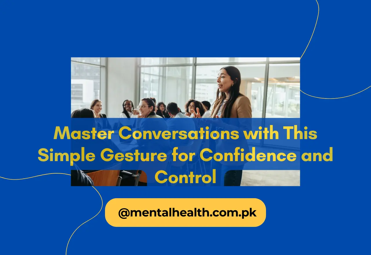 Master Conversations with This Simple Gesture for Confidence and Control