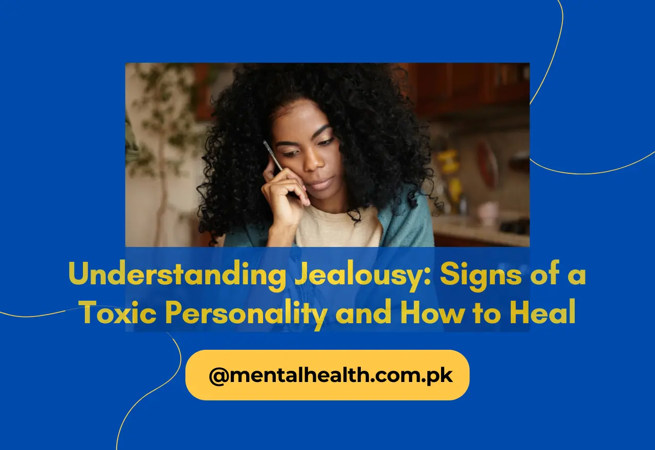 Understanding Jealousy: Signs of a Toxic Personality and How to Heal