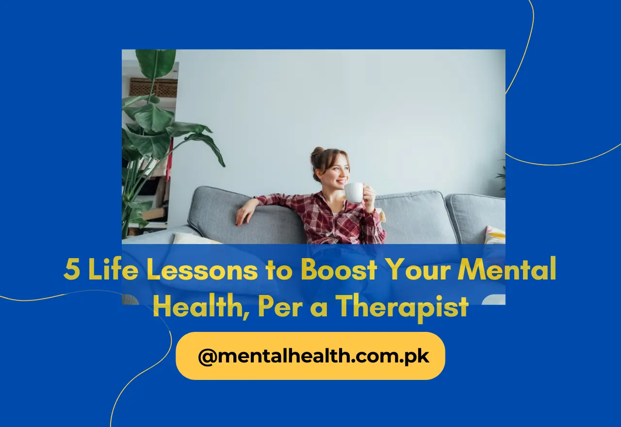 5 Life Lessons to Boost Your Mental Health, Per a Therapist