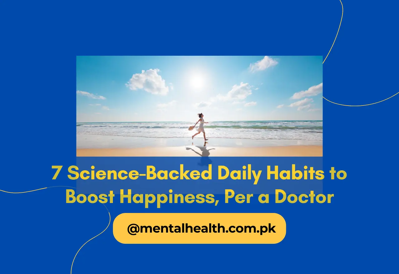 7 Science-Backed Daily Habits to Boost Happiness, Per a Doctor