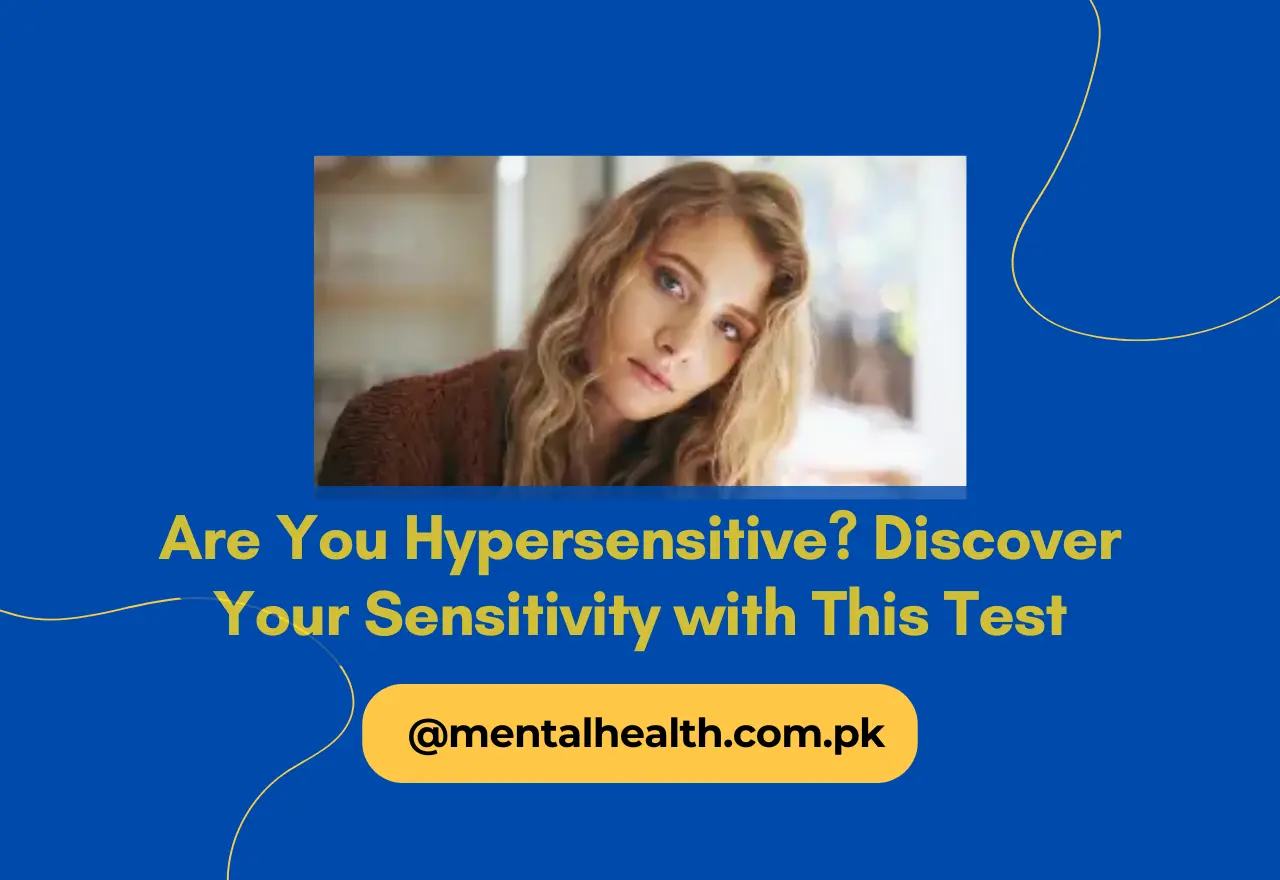 Are You Hypersensitive? Discover Your Sensitivity with This Test
