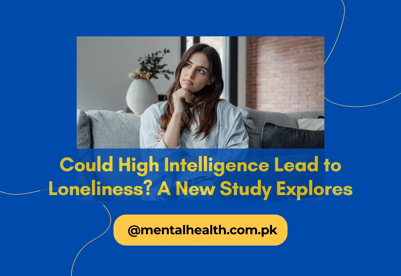 Could High Intelligence Lead to Loneliness? A New Study Explores