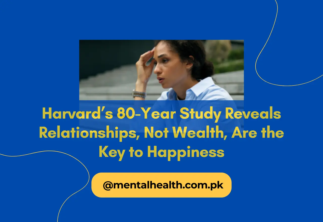 Harvard’s 80-Year Study Reveals Relationships, Not Wealth, Are the Key to Happiness