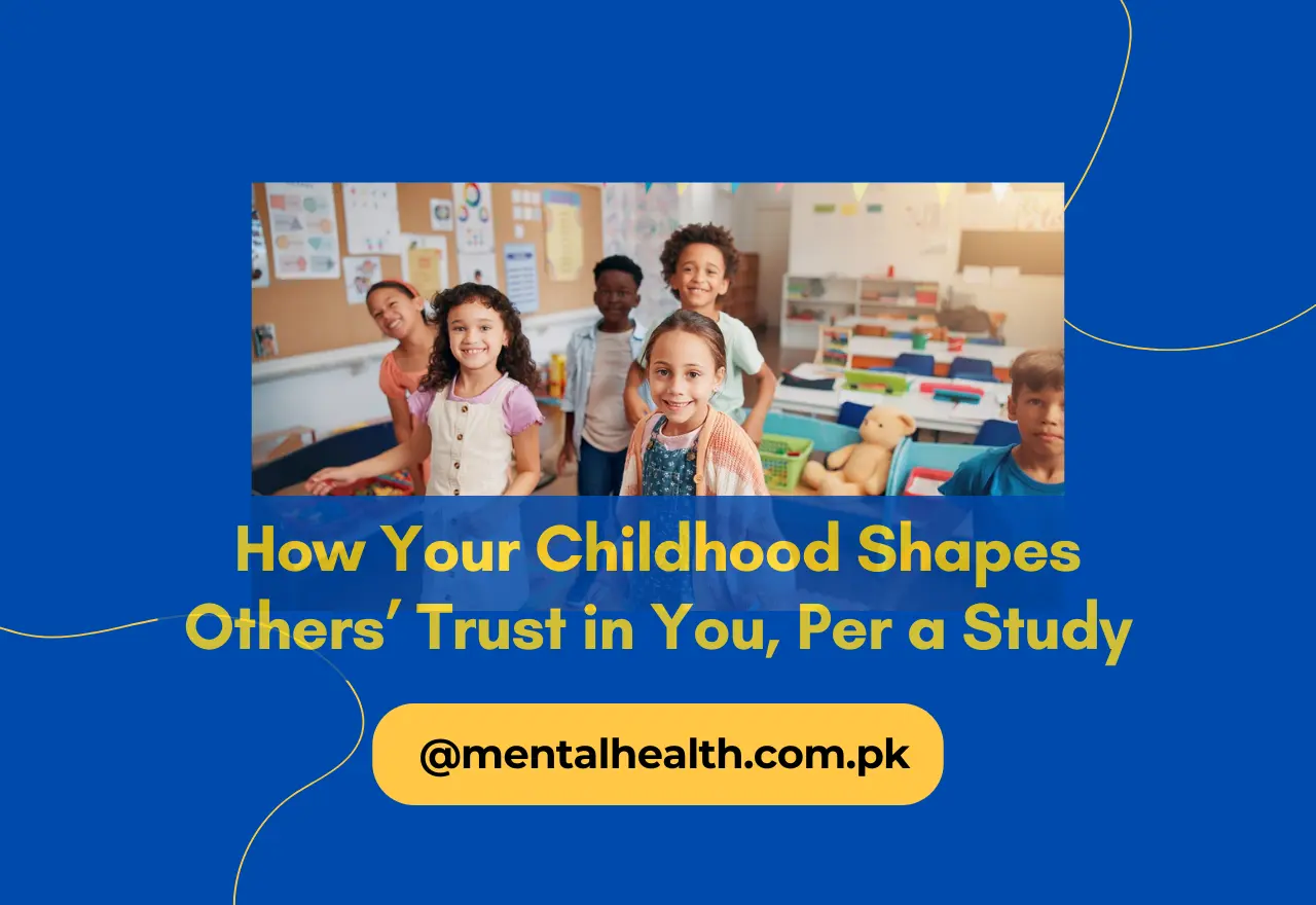 How Your Childhood Shapes Others’ Trust in You, Per a Study