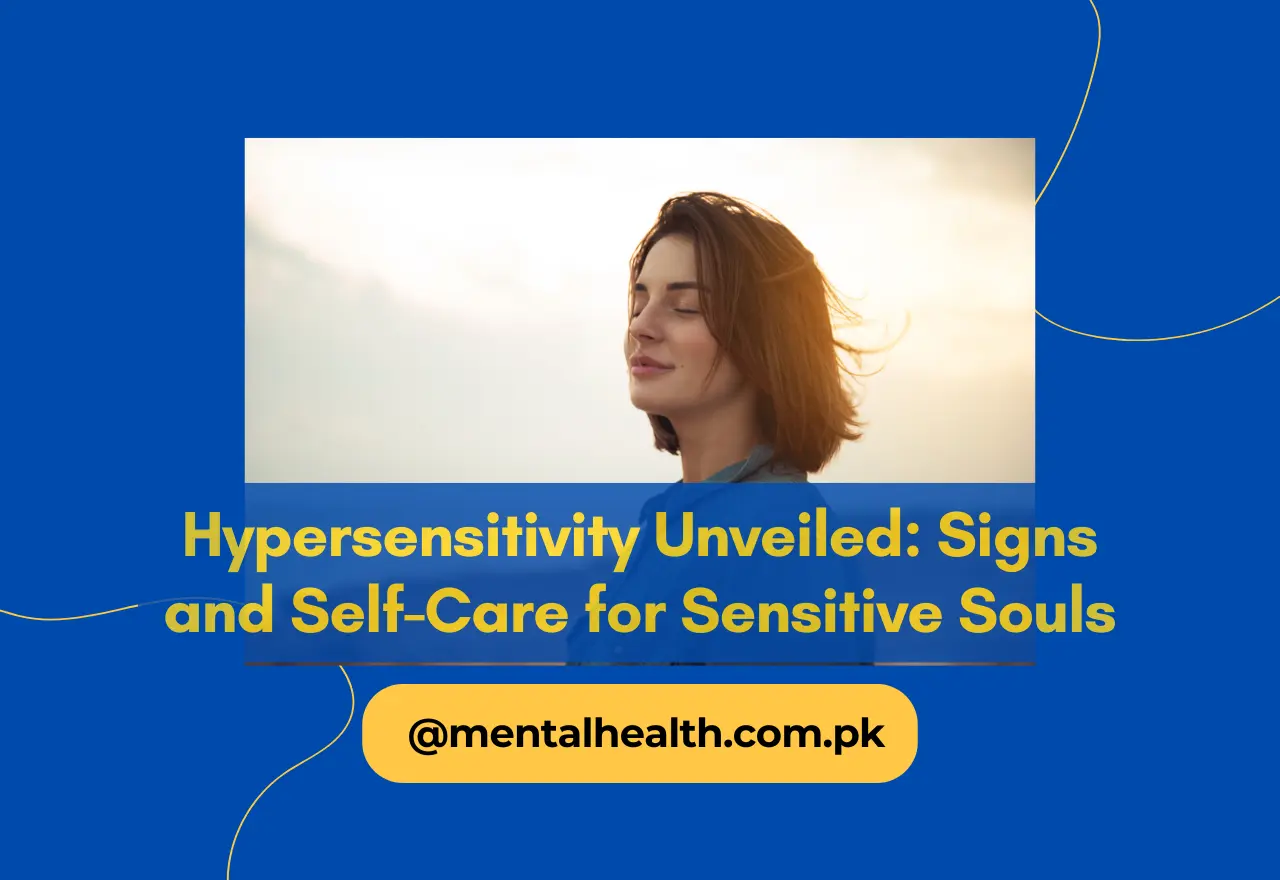 Hypersensitivity Unveiled: Signs and Self-Care for Sensitive Souls