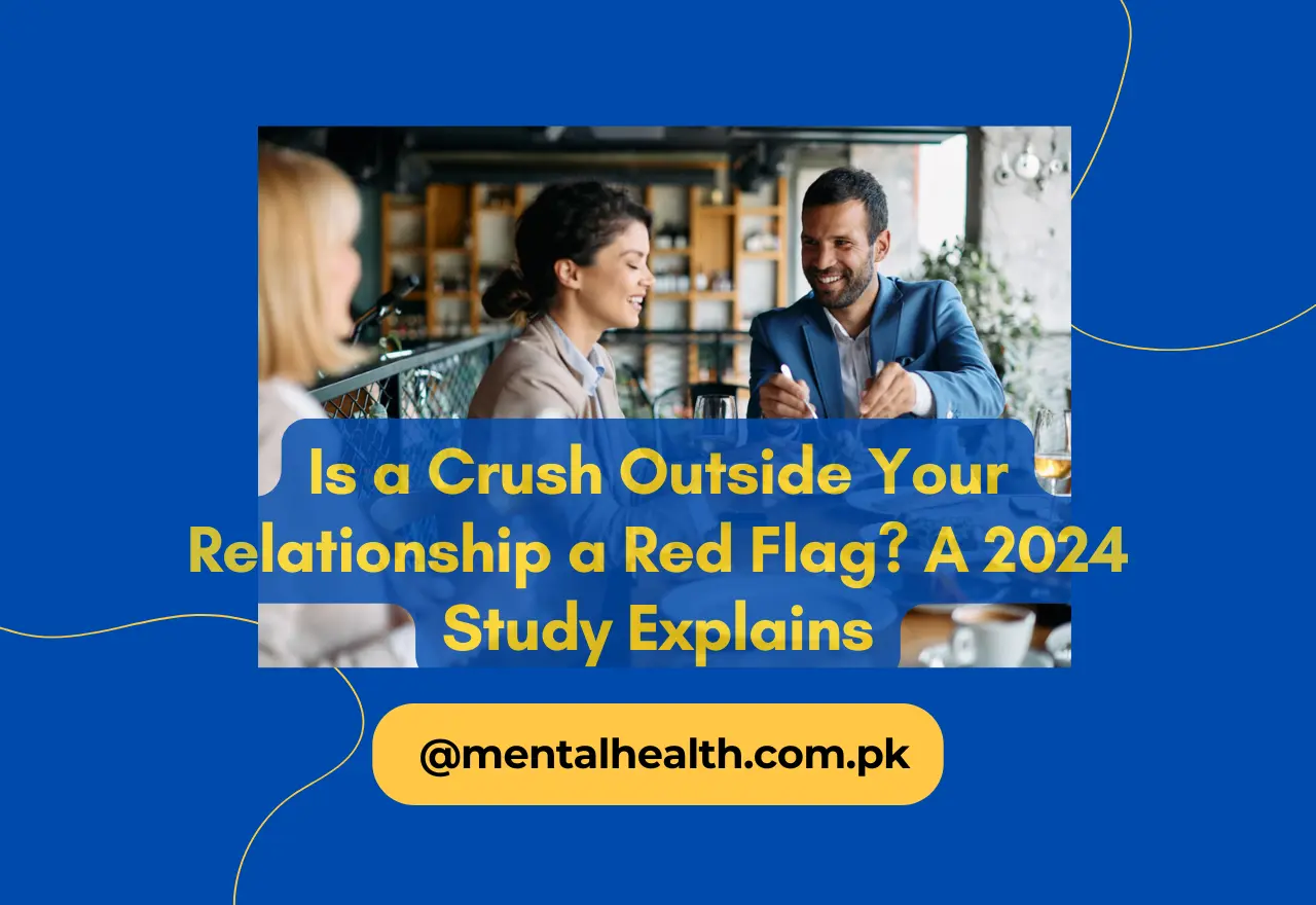 Is a Crush Outside Your Relationship a Red Flag? A 2024 Study Explains