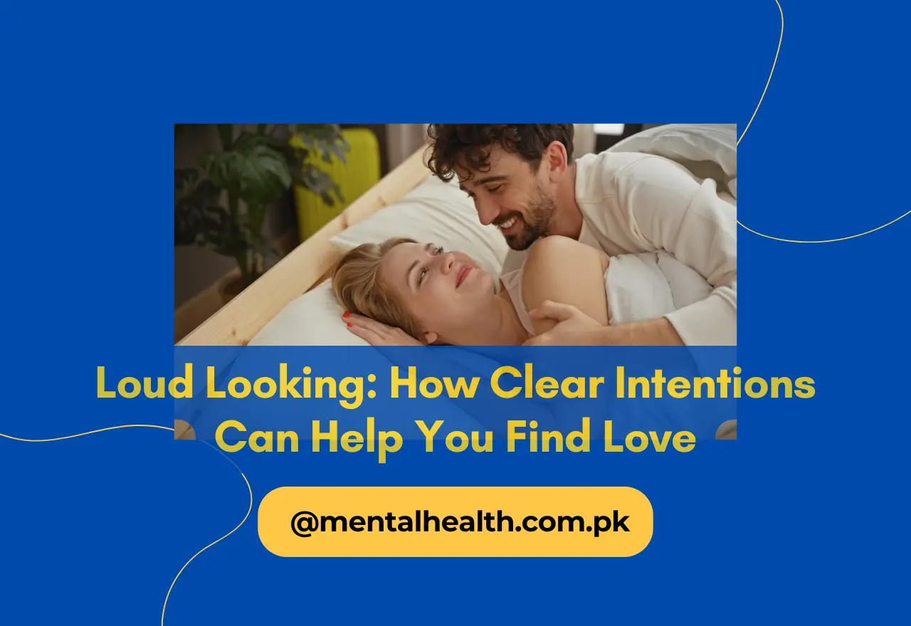 Loud Looking How Clear Intentions Can Help You Find Love