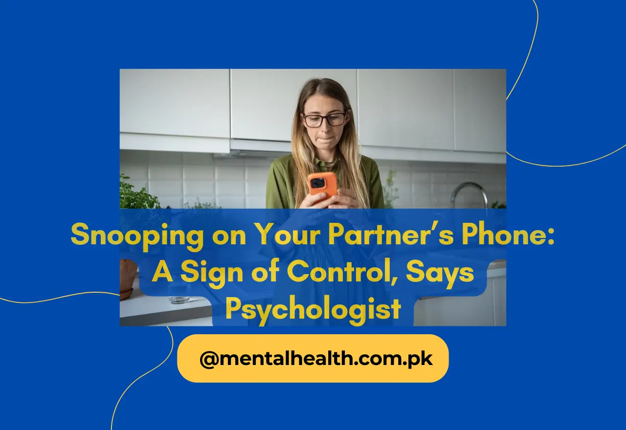 Snooping on Your Partner’s Phone: A Sign of Control, Says Psychologist