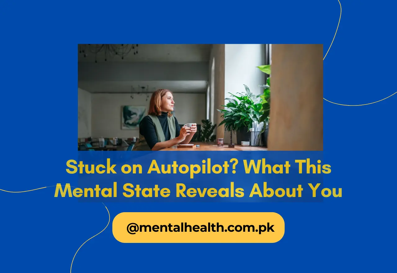 Stuck on Autopilot? What This Mental State Reveals About You