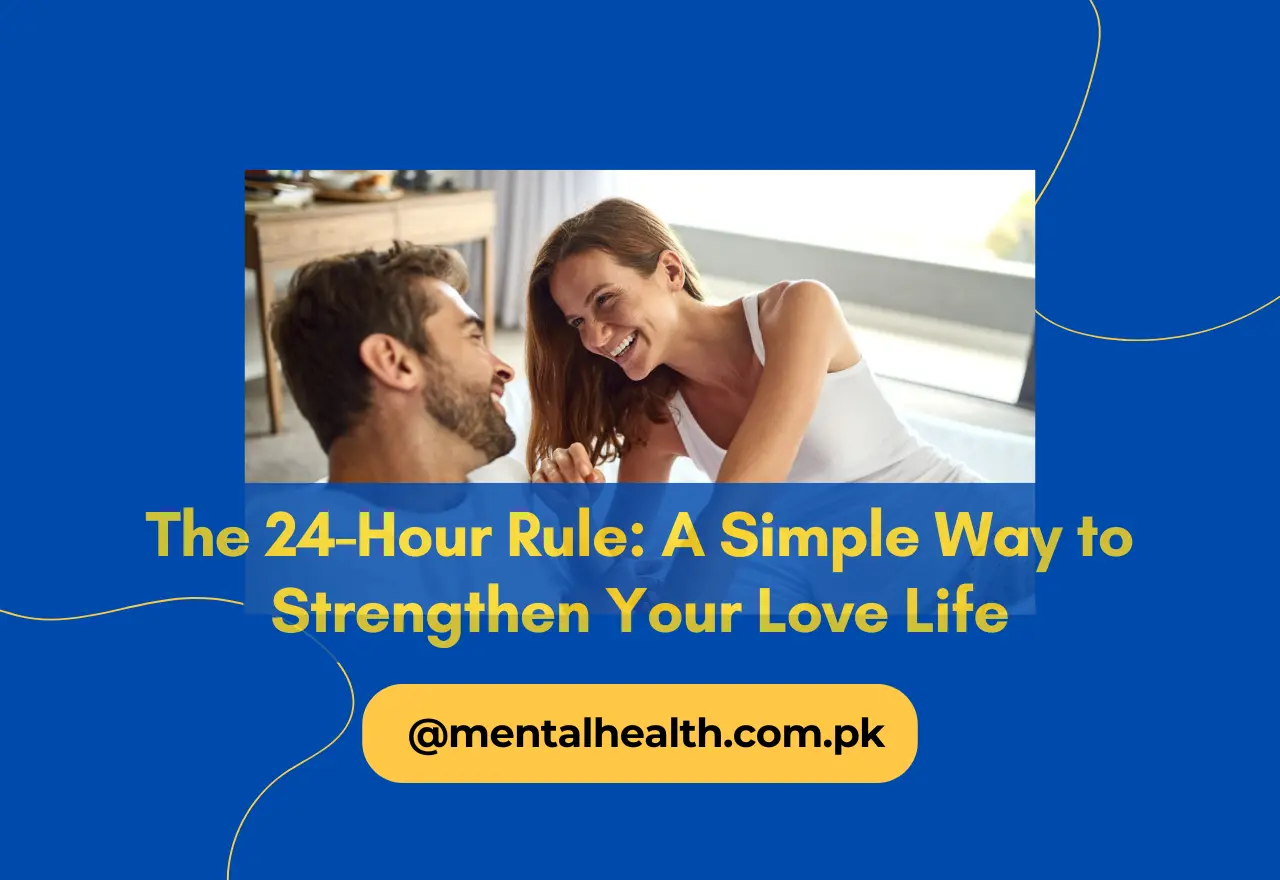 The 24-Hour Rule: A Simple Way to Strengthen Your Love Life