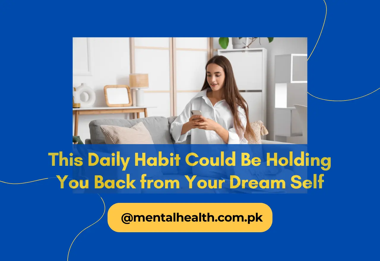 This Daily Habit Could Be Holding You Back from Your Dream Self