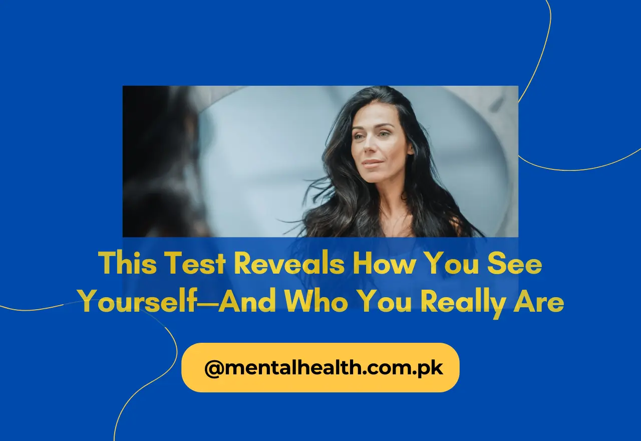 This Test Reveals How You See Yourself—And Who You Really Are
