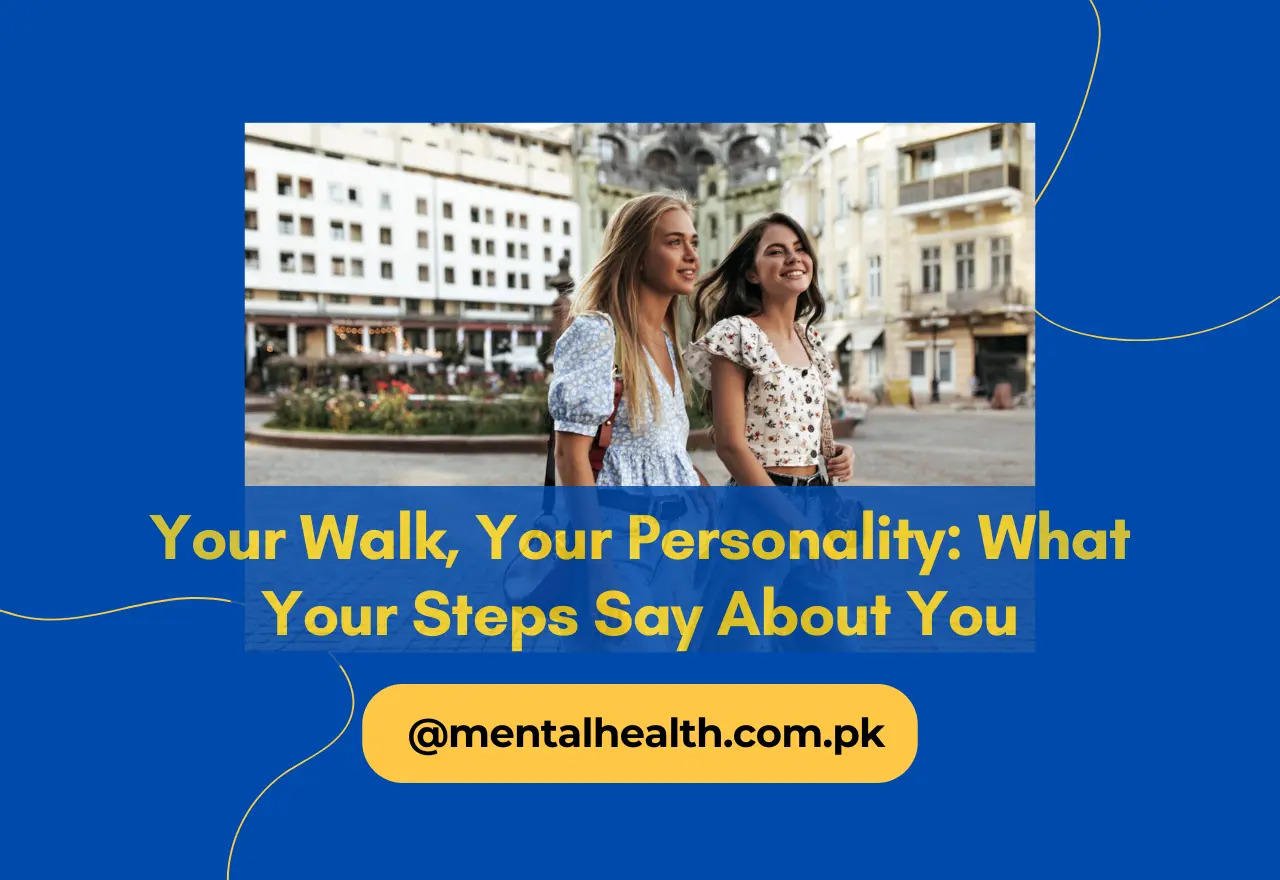 Your Walk, Your Personality: What Your Steps Say About You