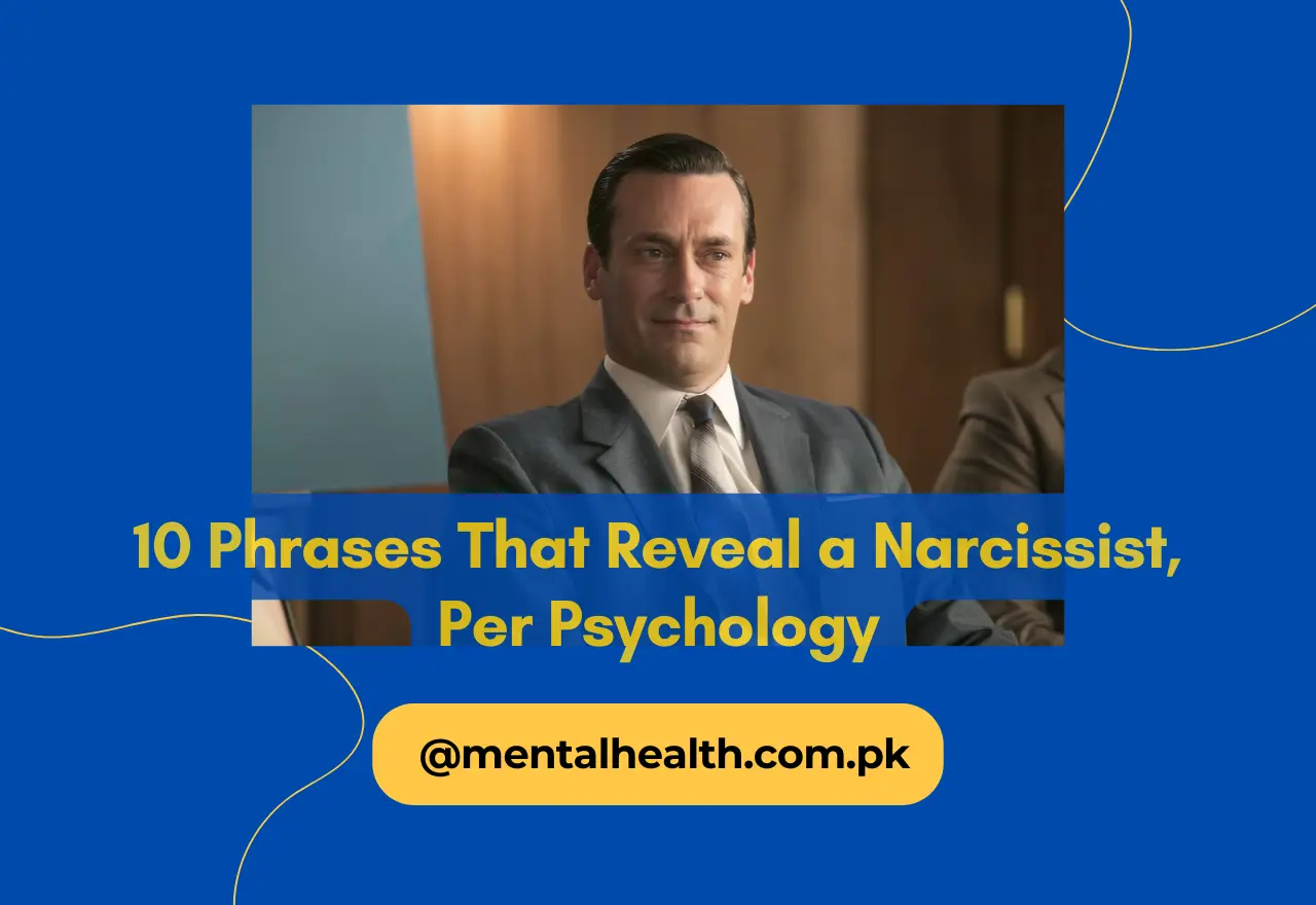 10 Phrases That Reveal a Narcissist, Per Psychology